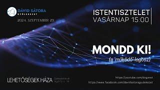 DSGY ISTENTISZTELET - 2024.09.29. - MONDD KI! (a 'működő' logosz)