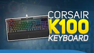 Corsair K100 Ultrafast keyboard with Opto-Mechanical switches - Product Overview