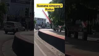 suasana simpang7 kudus #perjalananturvirtual