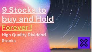 9 Stocks to Buy and Hold Forever ! (High Quality Dividend Stocks)