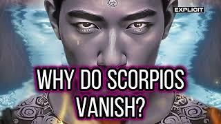 Why Scorpios Vanish & Go Hot & Cold ??? (Scorpios Truth Exposed)