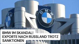 BMW bestätigt Unregelmäßigkeiten: Export von über 100 Fahrzeugen nach Russland trotz Sanktionen