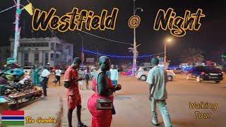   Westfield  @ Night In Serrekunda |The Gambia's Nightlife| Truth Avenue