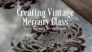 Using Stencils and Mirror glass to create a vintage mercury glass finish