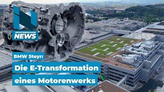 BMW Steyr startet Vorserienproduktion für E-Auto Antriebe: Ein Motorenwerk im Wandel | IM News