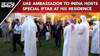 UAE News | UAE Ambassador To India Hosts Special Iftar At His Residence