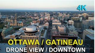 OTTAWA / GATINEAU - DOWNTOWN - 4K Drone