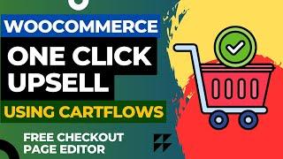 WooCommerce One Click Upsell using CartFlows plugin | Woocommerce Checkout Upsells Funnel