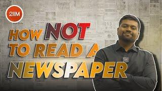 How NOT to Read a Newspaper  (90% Students Get This Wrong) | 2IIM