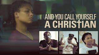 And You Call Yourself a Christian (2022) | FULL MOVIE | Drama, Faith