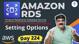 Day 224 AWS RDS || RDS Setting Option || AWS Tutorial For Beginners