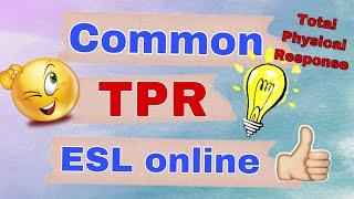 ESL ONLINE TPR | COMMON TPR   #ESLonline #eslphilippines #eslph #teachonline #TPR #tpronline