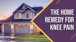 What is a simple home remedy for knee pain?