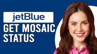 How To Get Mosaic Status On JetBlue (How To Earn Mosaic Status On JetBlue)