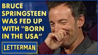 Bruce Springsteen Was Fed Up With "Born In The U.S.A." | David Letterman