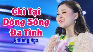 Chỉ Tại Dòng Sông Đa Tình - Phương Nga| Album Tình Em Gửi