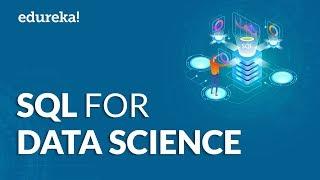 SQL For Data Science Tutorial | Learn SQL Database For Data Science | Edureka