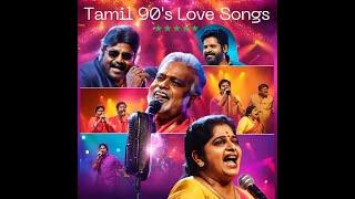 Tamil Soulful Love Songs - 90s Love songs