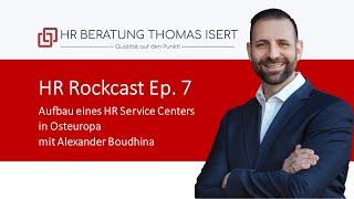 HR Rockcast Ep.7 / Aufbau eines HR Service Centers in Osteuropa / Interview mit Alexander Boudhina