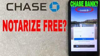   Can Chase Bank Notarize Documents For Free? 