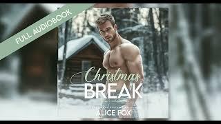 Christmas Break  - Full Christmas Sweet Romance Audiobook by Alice Fox