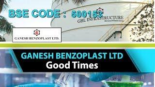 GANESH BENZOPLAST LTD | Good Times | Investing | Finance | Share Guru Weekly