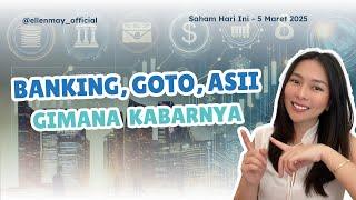 Saham Hari Ini 5 Maret 2025: Banking, GOTO, ASII gimana kabarnya?