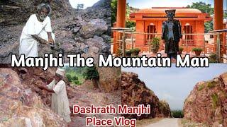 Dashrath Manjhi | Mountain Man |  Masti Vlog | Gehlore Ghati | Gaya | Bihar | BrotherLife Vlogs