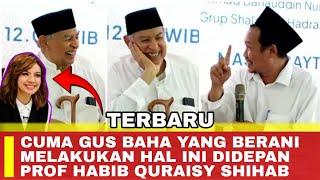 NGAJI GUS BAHA TERBARU GOJLOK MODERATOR DIDEPAN PROFESOR QURAISY SHIHAB