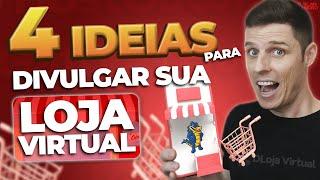  COMO Divulgar sua Loja Virtual? 4 Estratégias PODEROSAS e muito FÁCEIS!