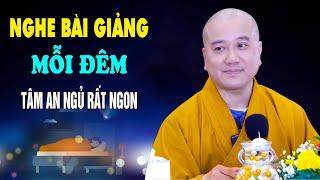 Nghe Thầy Giảng Mỗi Đêm Tâm An Ngủ Ngon - Pháp Thoại Thầy Thích Pháp Hòa