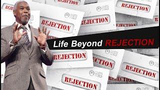 Life Beyond Rejection | Bishop Dale C. Bronner