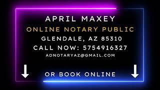 April Maxey, Online Notary Public,  Glendale, Arizona 85310, Virtual Notary, Book Online