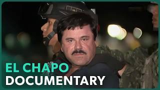 Inside A Drug Empire: The Rise & Fall Of El Chapo