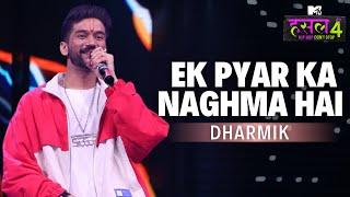 Ek Pyar Ka Naghma Hai - The Hustle Flip | Dharmik | MTV Hustle 4