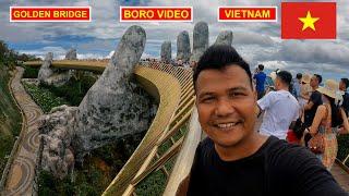 VIETNAM Hadorni Golden Bridge || BORO VIDEO