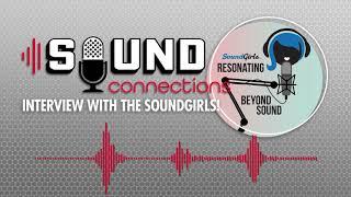 Interview with Tori and Susan of The SoundGirls! | Sound Connections Podcast