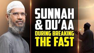 Sunnah and Dua During Breaking the Fast - Dr Zakir Naik