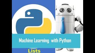 Machine Learning with Python #1 - How to work with Lists in Python