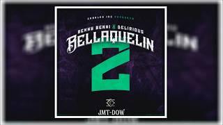 Benny Benni Ft Delirious - Bellaquelin 2 (Vídeo Letras) | Reggaeton 2018