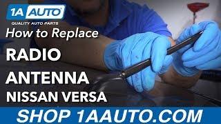 How to Replace Radio Antenna 12-19 Nissan Versa