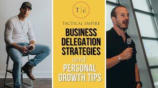 Business Delegation Strategies and Personal Growth Tips