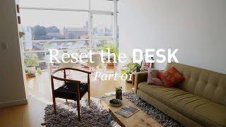 Reset The Desk • Part 1/3