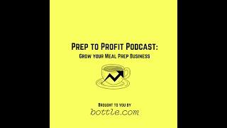 Prep to Profit Podcast - Grow your Meal Prep Business by Building an Effective Shipping Service