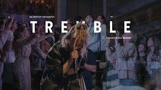 Tremble ft. Tiffany Hudson - Awakening Music | Awakening Church Moment