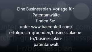 Businessplan Patentanwalt - Selbstständig nach Ausbildung zum Patentanwalt, Patentanwalt werden