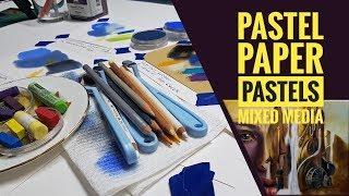 Pastel Papers and Mixed Media - with Pan Pastels, Soft Pastels, Coloured Pencils