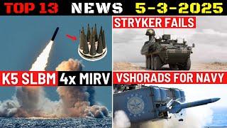 Indian Defence Updates : 6000 Km K5 Missile MIRV,Naval VSHORADS,Stryker Fails,New Vidhwams Rocket