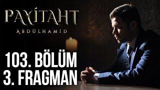 Payitaht Abdülhamid 103. Bölüm 3.Tanıtım (Her Cuma 20:00'de)