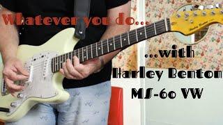 Whatever you do... with Harley Benton MS-60 VW !